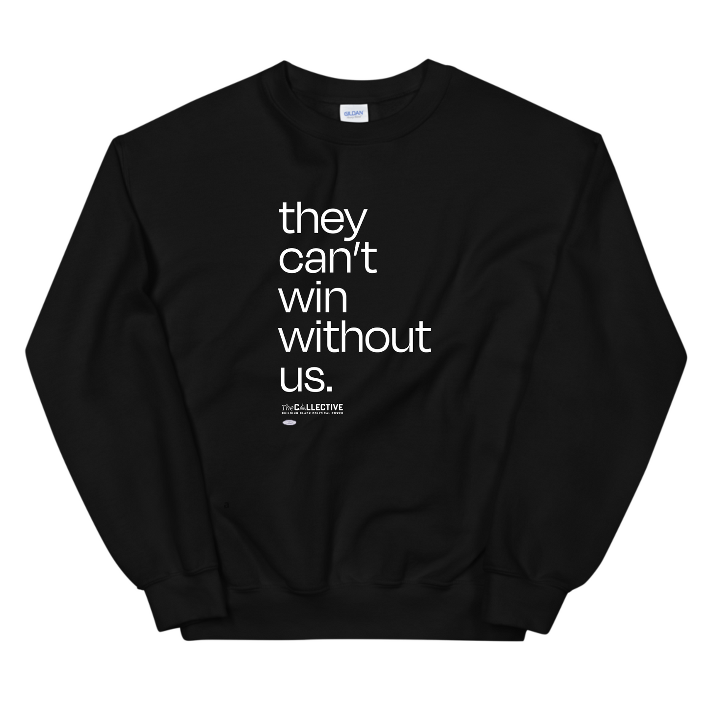 THEY CAN'T WIN WITHOUT US CREWNECK